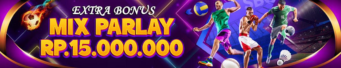 EXTRA BONUS PARLAY HINGGA 15.000.000